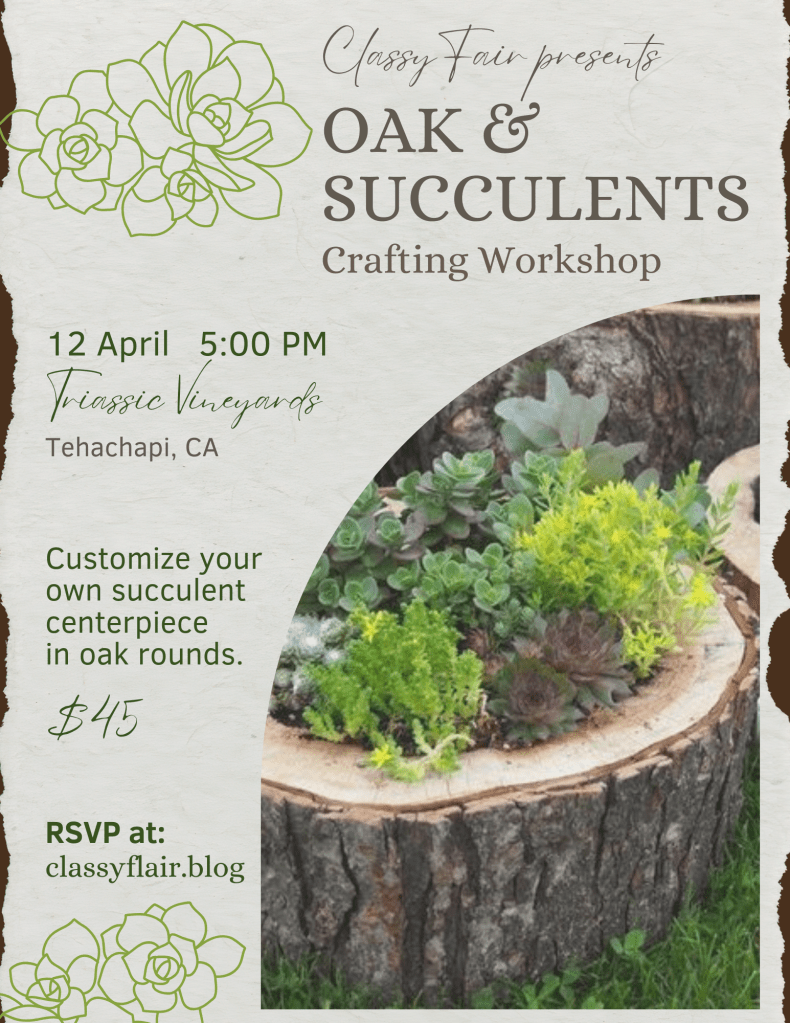 Oak and Succulents crafting workshop April 12 2024 Triassic Vineyards Tehachapi California